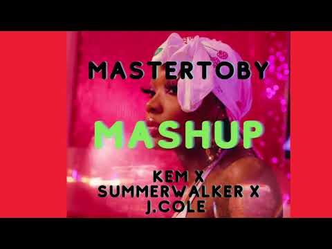KEM X SUNMER WALKER X J.COLE MASHUP