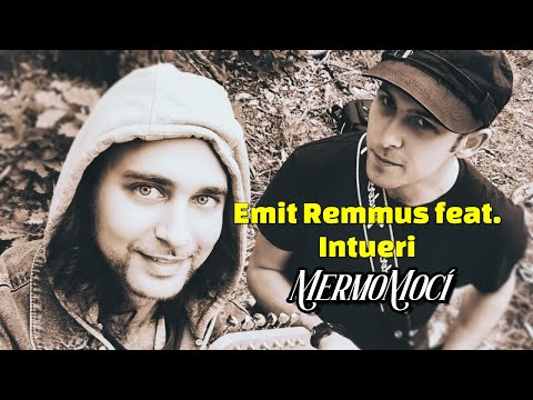 Emit Remmus - Emit Remmus feat. Intueri: MermoMocí