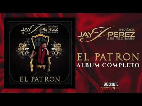 Jay Perez - El Patron (Album Completo) 2023