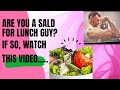 Are You A Salad for Lunch Guy? If so watch this video. Vicsnatural