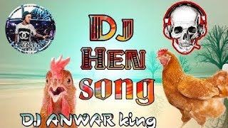 Dj hen song with edm bass™-Original  Dj Anwar ki