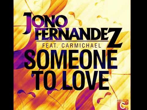 Jono Fernandez ft. Carmichael Someone To Love
