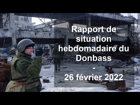 Rapport de situation hebdomadaire du Donbass spécial militaire – 26 février 2022