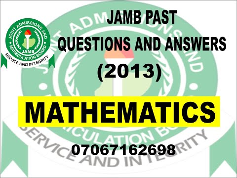 JAMB 2021 MATHEMATICS PREP JAMB 2013 MATHEMATICS PAST QUESTIONS AND ANSWERS