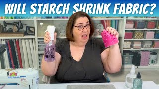 What happens if I STARCH my fabric?
