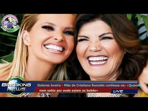 Dolores Aveiro - Mãe de Cristiano Ronaldo confessa-se: «Quando   nem sabia por onde saíam os b