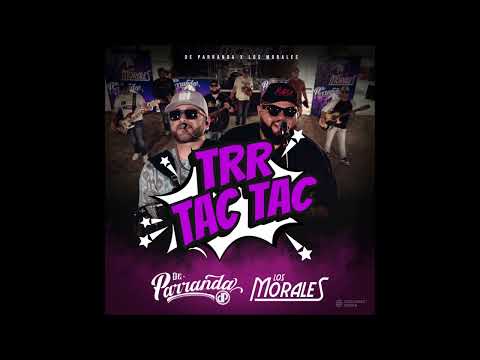 De Parranda & Los Morales - Trr Tac Tac