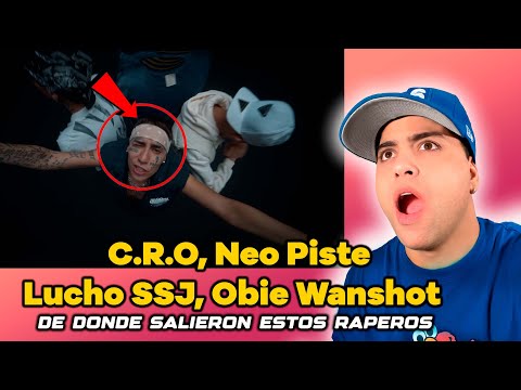REACCIÓN A C.R.O, Neo Pistea, Lucho SSJ, Obie Wanshot - WOW -de donde salieron estos raperos