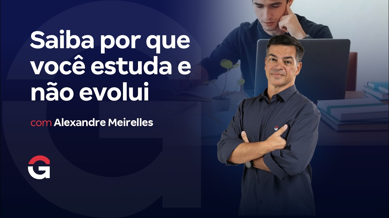 Saiba por que Você Estuda e não Evolui com Alexandre Meirelles