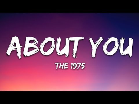 The 1975 - About You (Lyrics)
