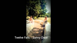 Twelve Falls - Sunny Daze