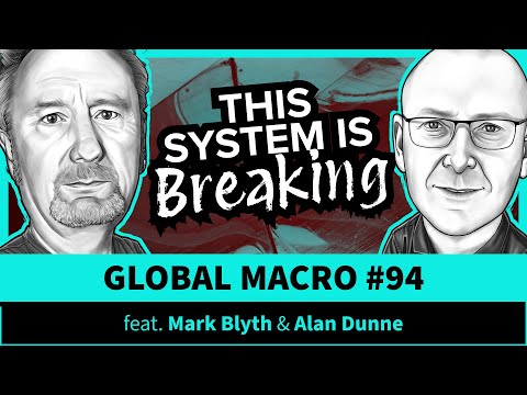 Mark Blyth: Capitalism Is Crashing Again and Politics Isn’t Ready | Global Macro | Ep.94