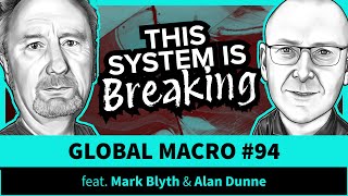 Mark Blyth: Capitalism Is Crashing Again and Politics Isn’t Ready | Global Macro | Ep.94