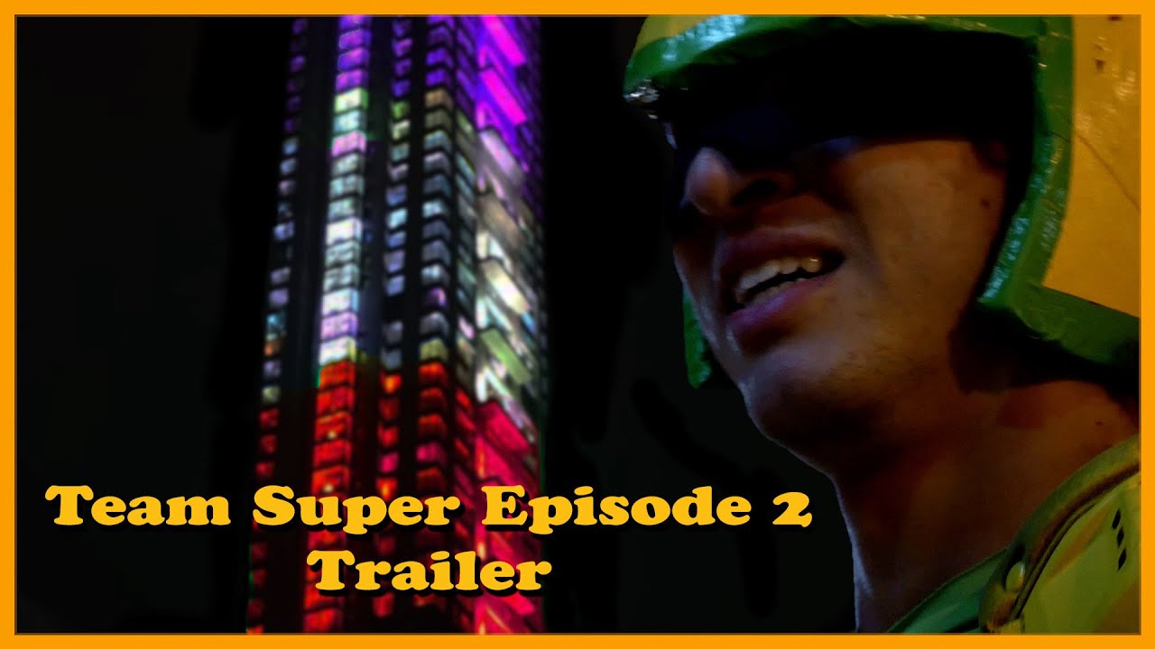 Team Super Episode 2 Trailer