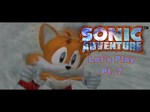 Let's Play Sonic Adventure Pt. 7