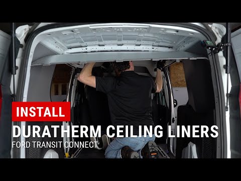 Installing DuraTherm Ceiling Liners in Ford Transit Connect LWB