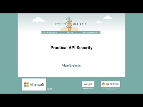 Adam Englander - Practical API Security - PyCon 2018