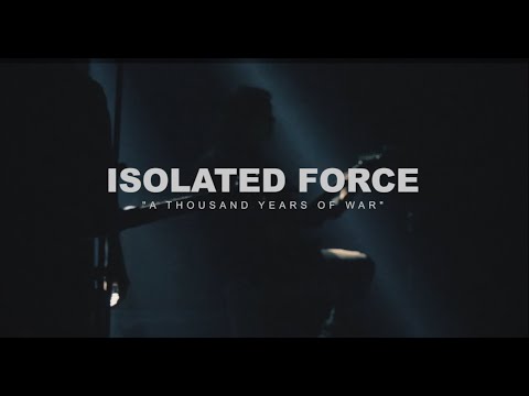 Isolated Force - A Thousand Years of War[Official Music Video]