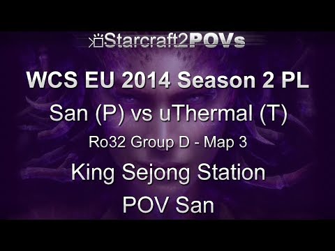 SC2 HotS - WCS EU 2014 S2 PL - San vs uThermal - Ro32 Group D - Map 3 - King Sejong Station - San