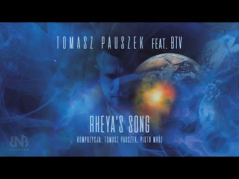 TOMASZ PAUSZEK feat. BTV -  Rheya’s song (Official Music Video)