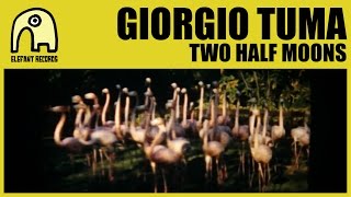 GIORGIO TUMA - Two Half Moons [Official]