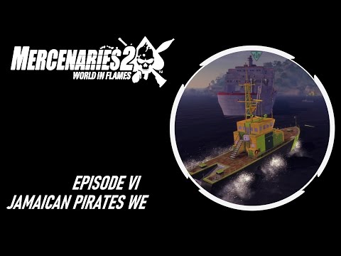 Mercenaries II World in Flames, Episode 6, Jamaican Pirates we