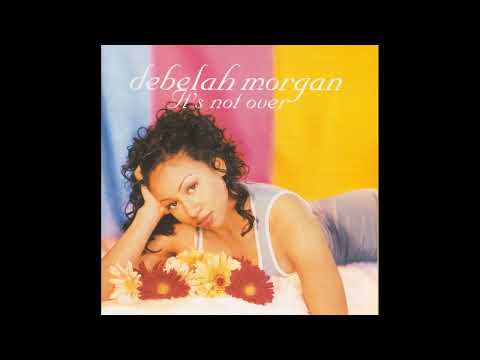 Debelah Morgan - It's Not Over