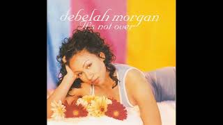 Debelah Morgan - It&#39;s Not Over