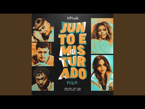 Junto e Misturado #11: P.Q.P.