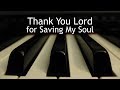 Thank You, Lord, for Saving My Soul - piano instrumental hymn with lyrics