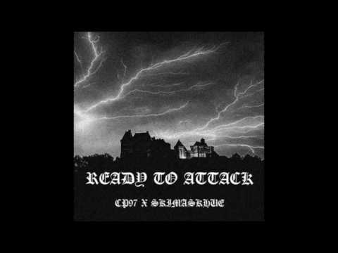 CP97 X SKIMASKHUE - READY TO ATTACK
