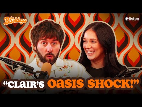 Clair's Oasis Shock : The Buckleys Podcast Episode 38