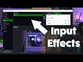 How To Use Input Effects