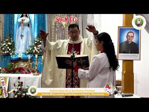 SOLEMNIDAD DE LA SANTISIMA TRINIDAD. SANTA MISA DESDE ERANDIQUE LEMPIRA, HONDURAS. 31 DE MAYO 2026.