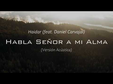 Habla Señor a mi Alma (Himno 379) - Versión Acústica | Himnario Adventista – Haidar ft. D. Carvajal