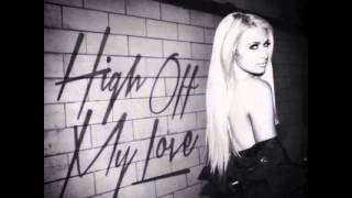 Paris Hilton - High Off My Love (feat. Birdman) [Official Audio ITunes Version]