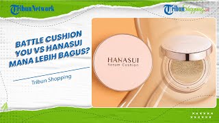BATTLE Cushion Y O U & HANASUI, Produk Andalan Wanita, Mana yang Lebih Worth It
