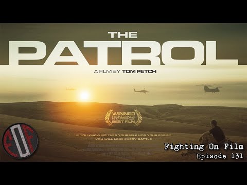Fighting On Film Podcast: The Patrol (2013) ft. Director Tom Petch