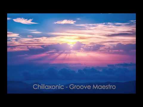 Chillaxonic - Groove Maestro