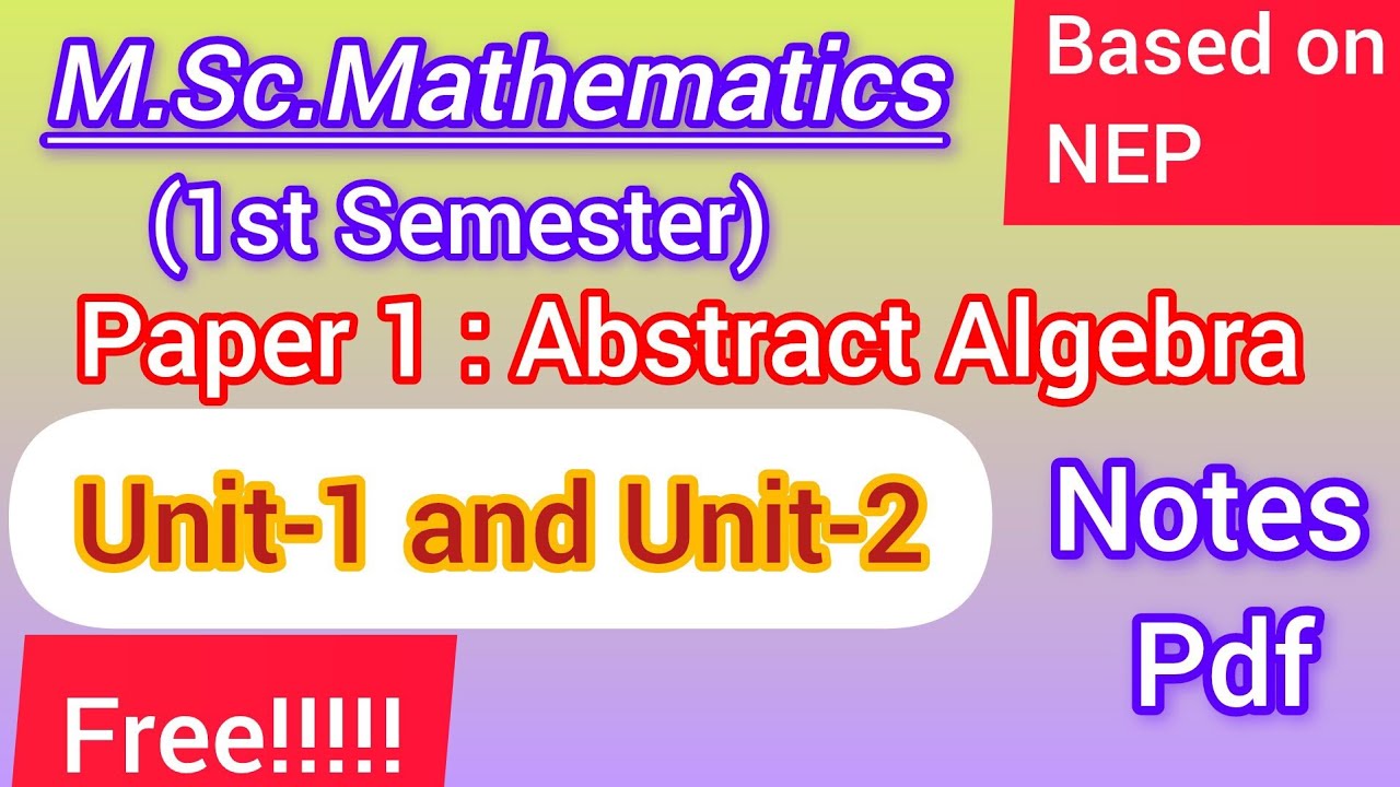 Free Notes pdf of unit-1 and unit-2 | Abstract algebra notes free |M.Sc. Maths 1st Sem NEP | Paper-1