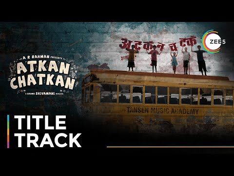 Atkan Chatkan | Title Track | Music Video | A ZEE5 Original Film | Premieres September 5 On ZEE5 — Atkan Chatkan