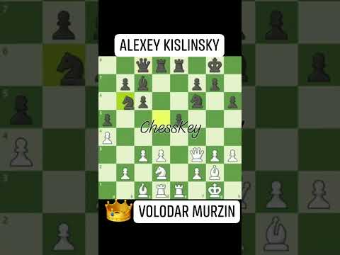 Volodar Murzin beats Alexey Kislinsky #chesskey