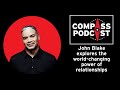108: John Blake explores the world-changing power of relationships
