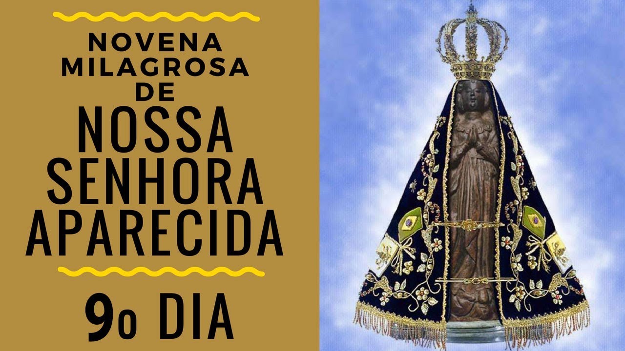 Novena Milagrosa de Nossa Senhora Aparecida - 9º Dia