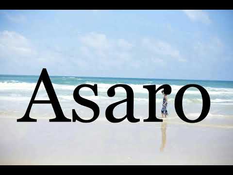 How To Pronounce Asaro🌈🌈🌈🌈🌈🌈Pronunciation Of Asaro
