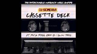 NEW DJ SCREAM CASSETTE DECK FT RICK ROSS BUN B SLIM THUG