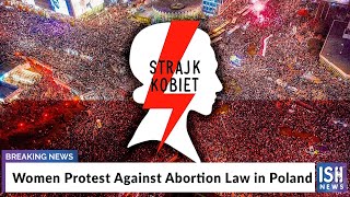 Women Protest Against Abortion Law in Poland