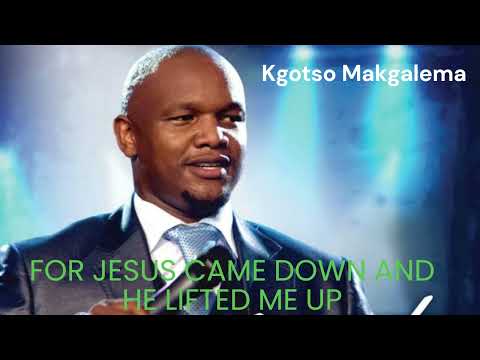 KGOTSO MAKGALEMA - ♫ ♪ HE LIFTED ME UP 𝄞♬