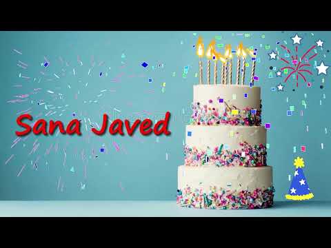 Sana Javed Birthday Cake | Happy Birthday Sana Javed | Wishes for You Sana Javed Birthday Song