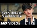 Waqt Ke Hatho Me Sabki Takdire Hai Official HD Video Song Mohammad Faiz Himesh Reshammiya
